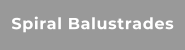 Spiral Balustrades